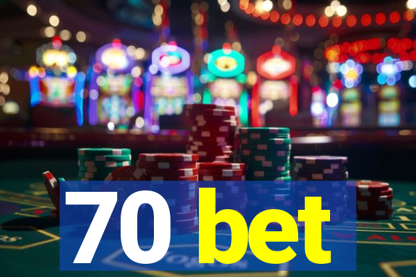 70 bet